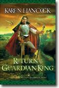 *Return of the Guardian-King (Legends of the Guardian-King)* by Karen Hancock