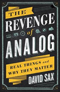 Buy *The Revenge of Analog: Real Things and Why They Matter* by David Saxo nline