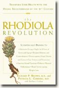 The Rhodiola Revolution: Transform Your Health with the Herbal Breakthrough of the 21st Century