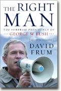 The Right Man: The Surprise Presidency of George W. Bush