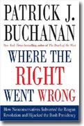 Buy *Where the Right Went Wrong: How Neoconservatives Subverted the Reagan Revolution and Hijacked the Bush Presidency* online