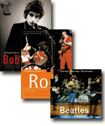*Rough Guides to: Rock, Bob Dylan, and The Beatles* by Chris Ingham, Nigel Williamson, and Rough Guide editors