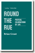Buy *Round The Rue - Poetical Celebrations of Life* by Brian Grant online