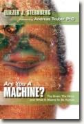 Buy *Are You a Machine?: The Brain, the Mind, And What It Means to Be Human* by Eliezer J. Sternberg online
