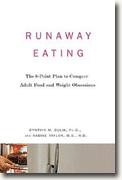 Runaway Eating: The 8-Point Plan to Conquer Adult Food and Weight Obsessions