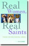 Buy *Real Women, Real Saints: Friends for Your Spiritual Journey* by Gina Loehr online