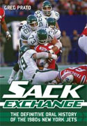 *Sack Exchange: The Definitive Oral History of the 1980s New York Jets* by Greg Prato