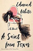 Buy *A Saint from Texas* by Edmund White online
