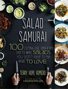 *Salad Samurai: 100 Cutting-Edge, Ultra-Hearty, Easy-to-Make Salads You Don't Have to Be Vegan to Love* by Terry Hope Romero