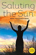 *Saluting the Sun* by Mary Hutchings Reed
