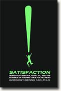 *Satisfaction: Sensation Seeking, Novelty, and the Science of Finding True Fulfillment* by Gregory Berns