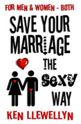 Buy *Save Your Marriage the Sexy Way (For Men and Women--Both)* by Ken Llewellyno nline