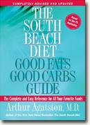 The South Beach Diet Good Fats/Good Carbs Guide (Revised) : The Complete and Easy Reference for All Your Favorite Foods