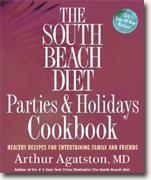 Buy *The South Beach Diet Parties and Holidays Cookbook: Healthy Recipes for Entertaining Family and Friends* by Arthur Agatston online