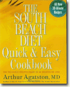 *The South Beach Diet Quick and Easy Cookbook: 200 Delicious Recipes Ready in 30 Minutes or Less* by Arthur Agatston