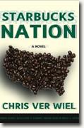 *Starbucks Nation* by Chris Ver Wiel
