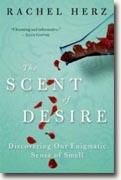 *The Scent of Desire: Discovering Our Enigmatic Sense of Smell* by Rachel Herz