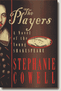 *The Players: A Novle of the Young Shakespeare* by Stephanie Cowell