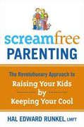 *Screamfree Parenting: The Revolutionary Approach to Raising Your Kids by Keeping Your Cool* by Hal Edward Runkel