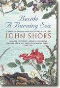 *Beside a Burning Sea* by John Shors