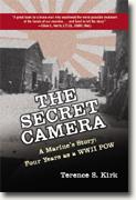 The Secret Camera - A Marine's Story: Four Years as a POW