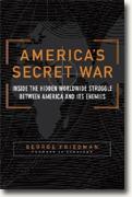Buy *America's Secret War: Inside the Hidden Worldwide Struggle Between the United States and Its Enemies* online