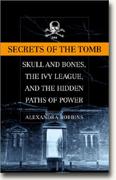 Buy *Secrets of the Tomb: Skull and Bones, the Ivy League, and the Hidden Paths of Power* online