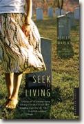 *Seek the Living* by Ashley Warlick