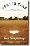 *Senior Year: A Father, A Son, and High School Baseball* by Dan Shaughnessy
