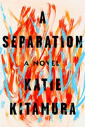 *Separation* by Katie Kitamura
