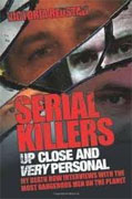 *Serial Killers Up Close and Very Personal (My Death Row Interviews with the Most Dangerous Men on the Planet)* by Victoria Redstall
