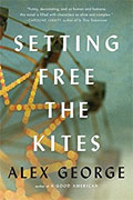 *Setting Free the Kites* by Alex George