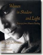 Women in Shadow and Light: Journeys from Abuse to Healing