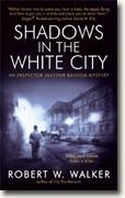 Buy *Shadows in the White City: An Inspector Alastair Ransom Mystery* by Robert W. Walker online