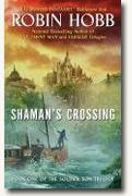 *Shaman's Crossing: The Soldier Son Trilogy, Book One* by Robin Hobb