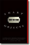 *Sharp Objects* by Gillian Flynn