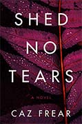 *Shed No Tears (A Cat Kinsella Novel)* by Caz Frear