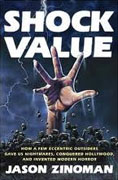 *Shock Value: How a Few Eccentric Outsiders Gave Us Nightmares, Conquered Hollywood, and Invented Modern Horror* by Jason Zinoman