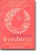 Buy *A Short Course in Kindness: A Little Book on the Importance of Love and the Relative Unimportance of Just About Everything Else* online