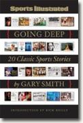 *Sports Illustrated: Going Deep: 20 Classic Sports Stories* by Gary Smith