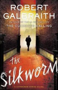 *The Silkworm* by Robert Galbraith