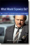 Buy *What Would Sipowicz Do?: Race, Rights and Redemption in NYPD Blue* online