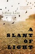 *A Slant of Light* by Jeffrey Lent