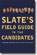Buy *Slate's Field Guide to the Candidates 2004* online