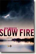 *Slow Fire* by Ken Mercer