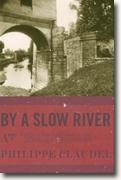 *By a Slow River* by Philippe Claudel