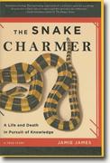 Buy *The Snake Charmer: A Life and Death in Pursuit of Knowledge* by Jamie James online