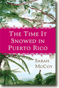 *The Time It Snowed in Puerto Rico* by Sarah McCoy