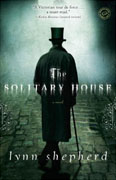 *The Solitary House* by Lynn Shepherd