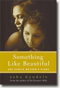 Buy *Something Like Beautiful: One Single Mother's Story* by Asha Bandele online